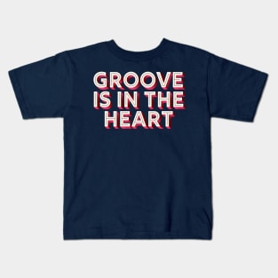 Groove Is In The Heart / 90s Style Lyrics Typography Kids T-Shirt